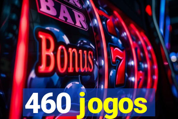 460 jogos